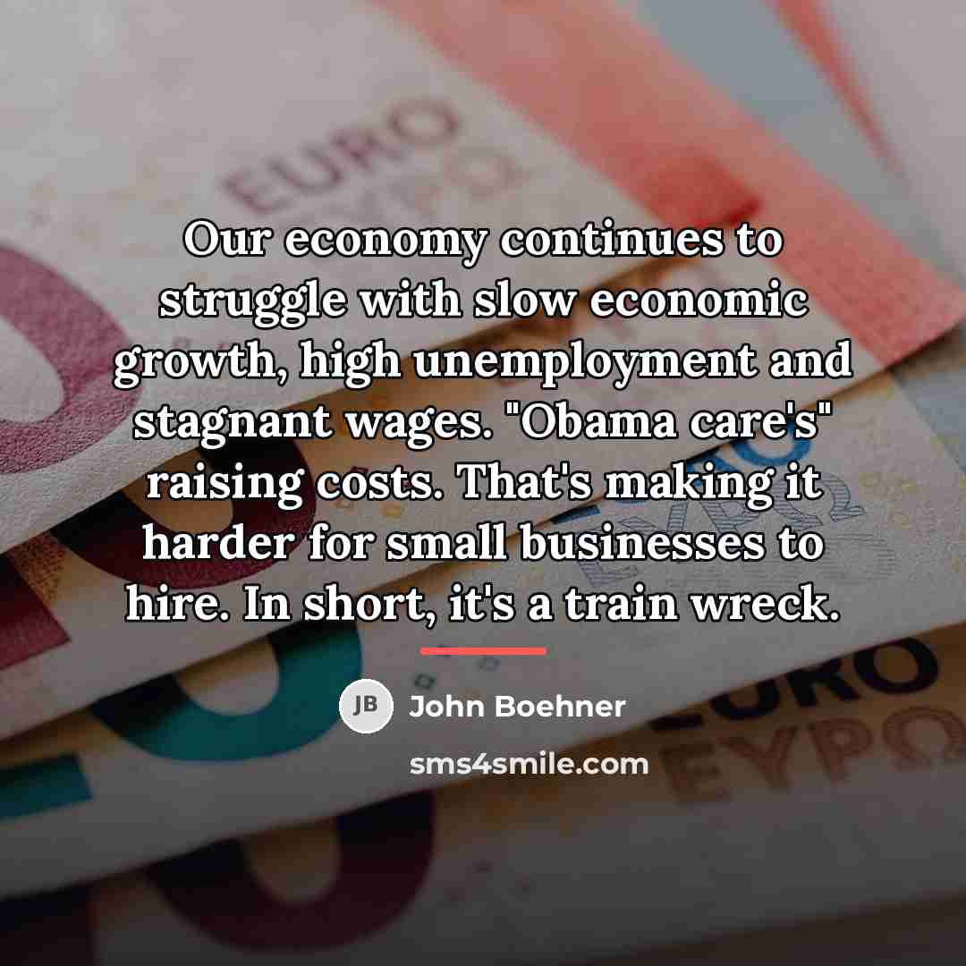 “Our economy continues to struggle with slow economic growth, high…” quote by John Boehner
