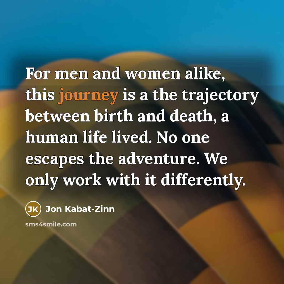 “For men and women alike, this journey is a the…” quote by Jon Kabat-Zinn