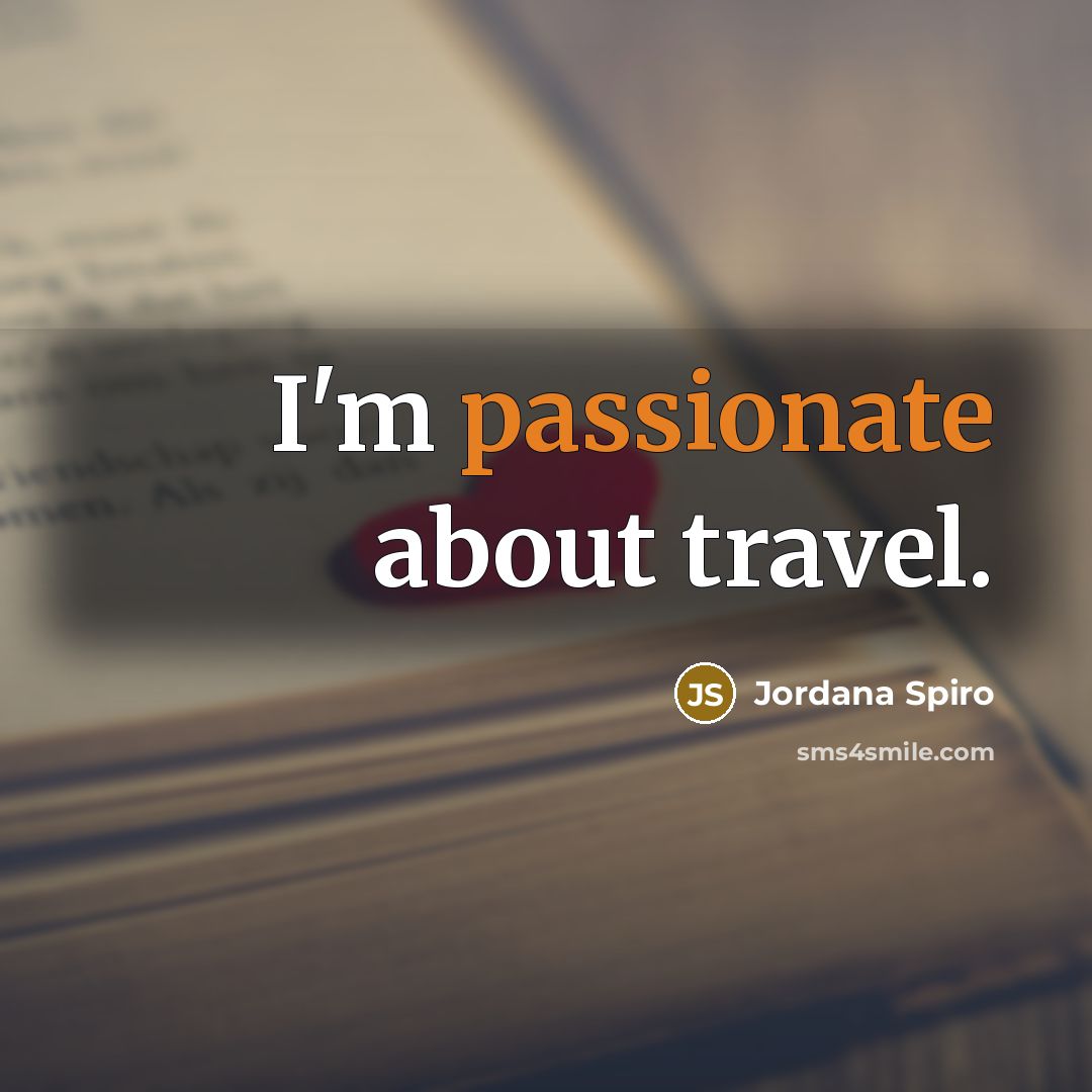 “I'm passionate about travel.…” quote by Jordana Spiro