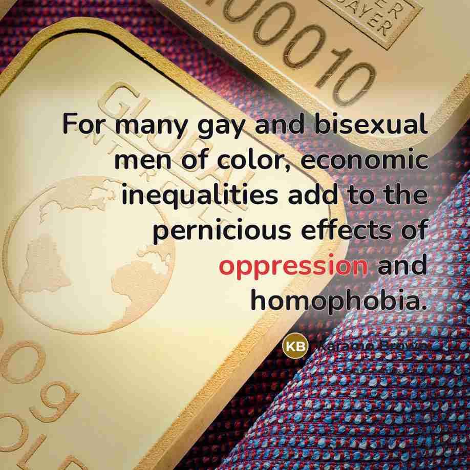 “For many gay and bisexual men of color, economic inequalities…” quote by Karamo Brown