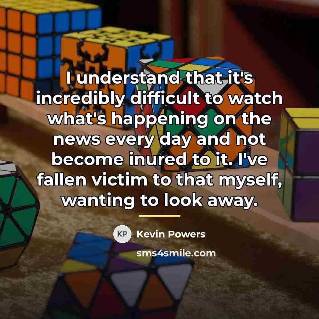 “I understand that it's incredibly difficult to watch what's happening…” quote by Kevin Powers