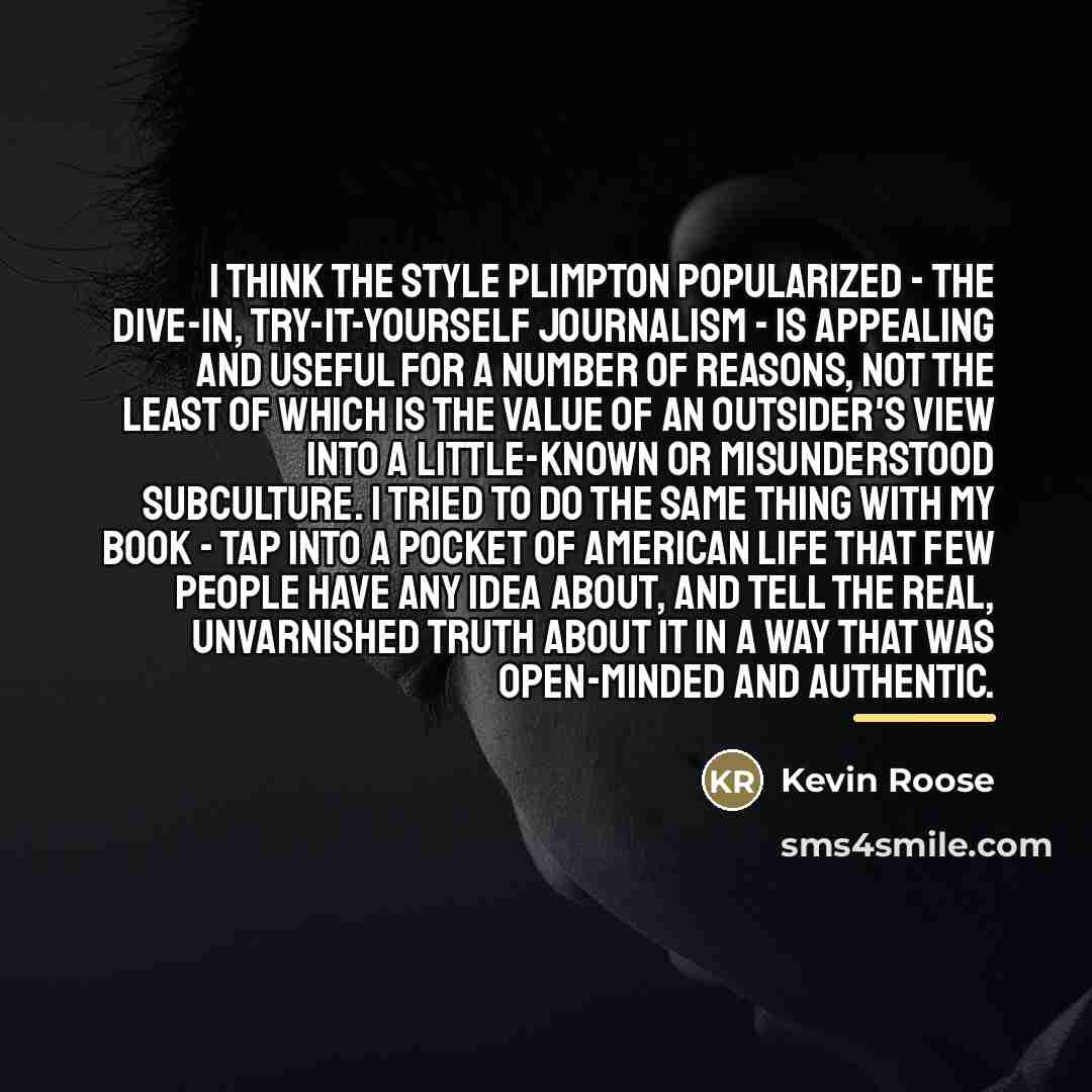 “I think the style Plimpton popularized - the dive-in, try-it-yourself…” quote by Kevin Roose