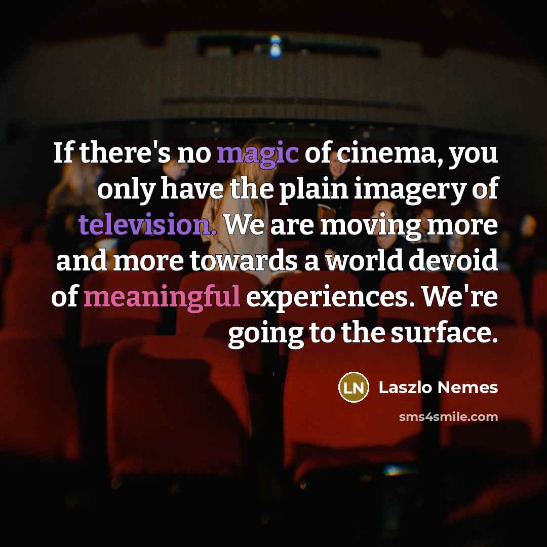 “If there's no magic of cinema, you only have the…” quote by Laszlo Nemes