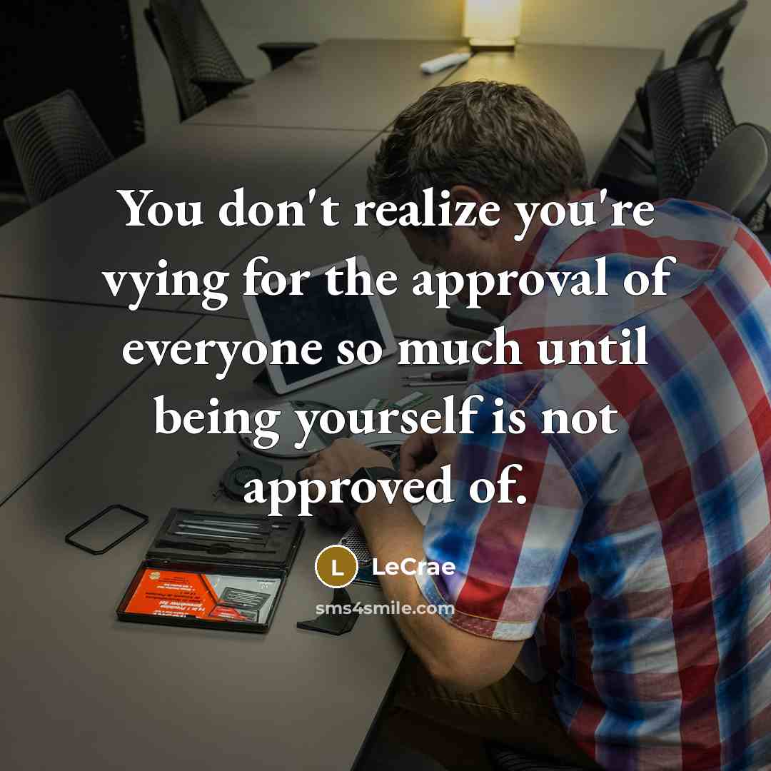 “You don't realize you're vying for the approval of everyone…” quote by Lecrae