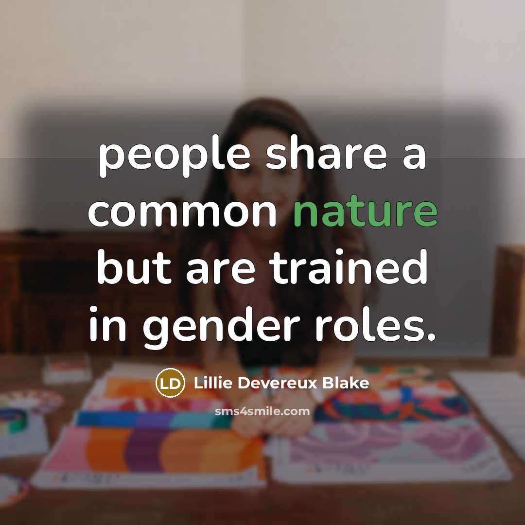 “people share a common nature but are trained in gender…” quote by Lillie Devereux Blake