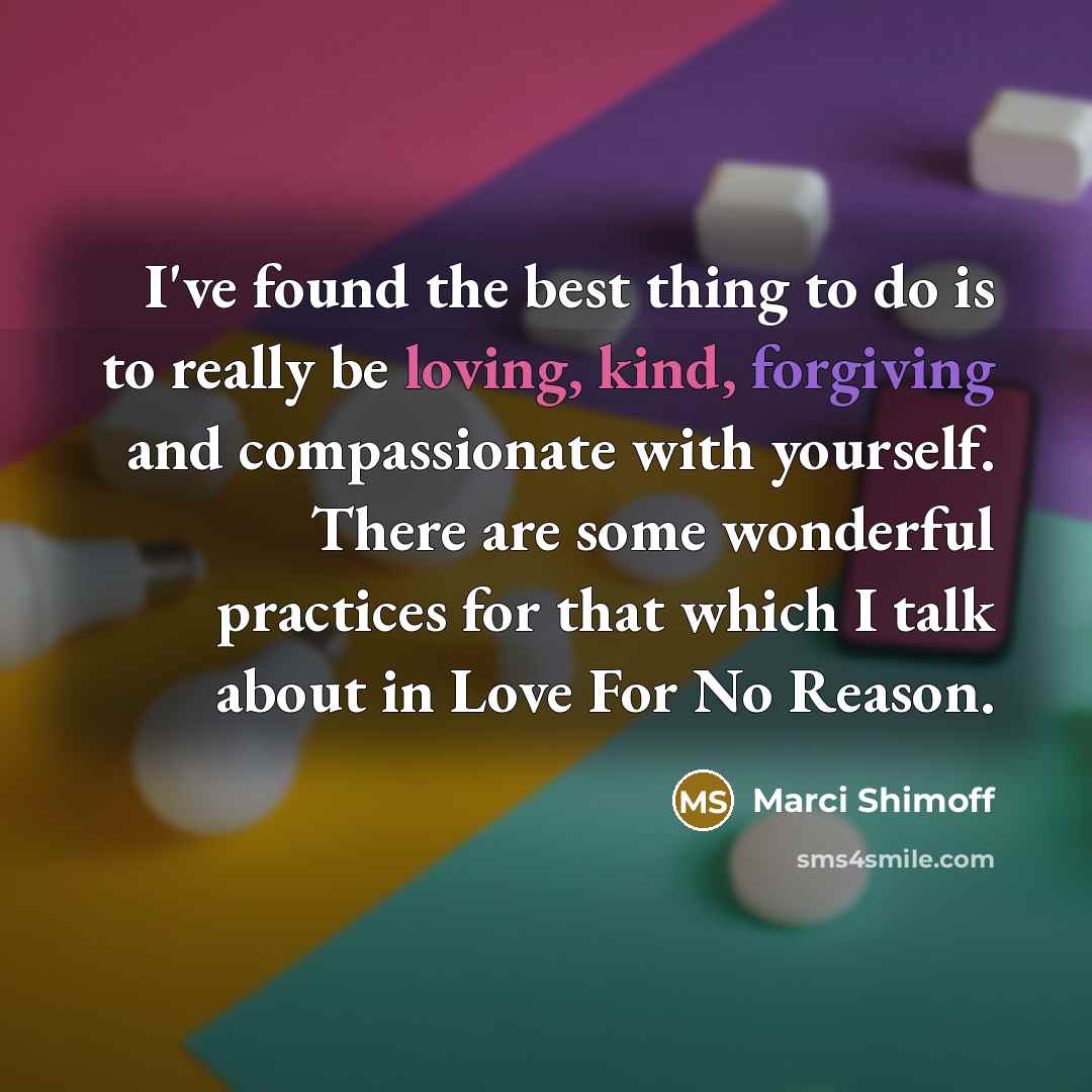 “I've found the best thing to do is to really…” quote by Marci Shimoff