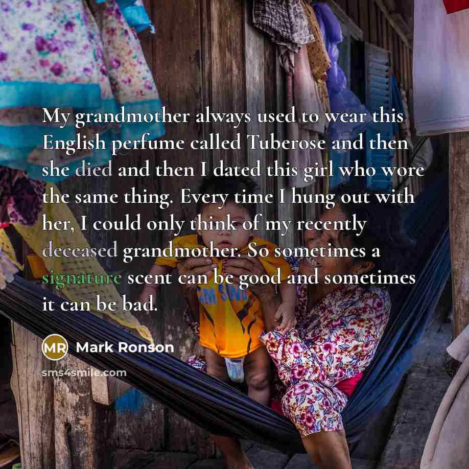 “My grandmother always used to wear this English perfume called…” quote by Mark Ronson