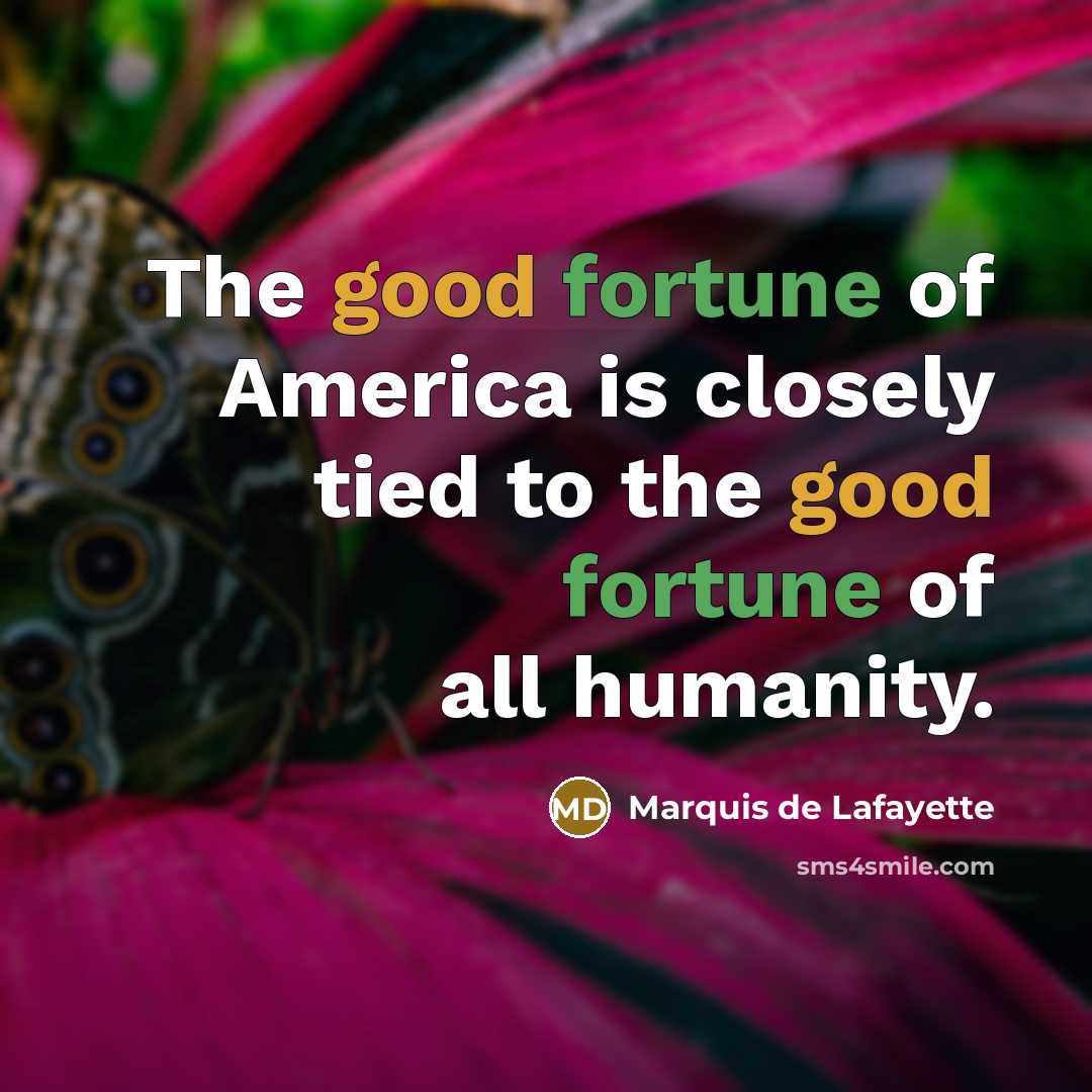 “The good fortune of America is closely tied to the…” quote by Marquis de Lafayette