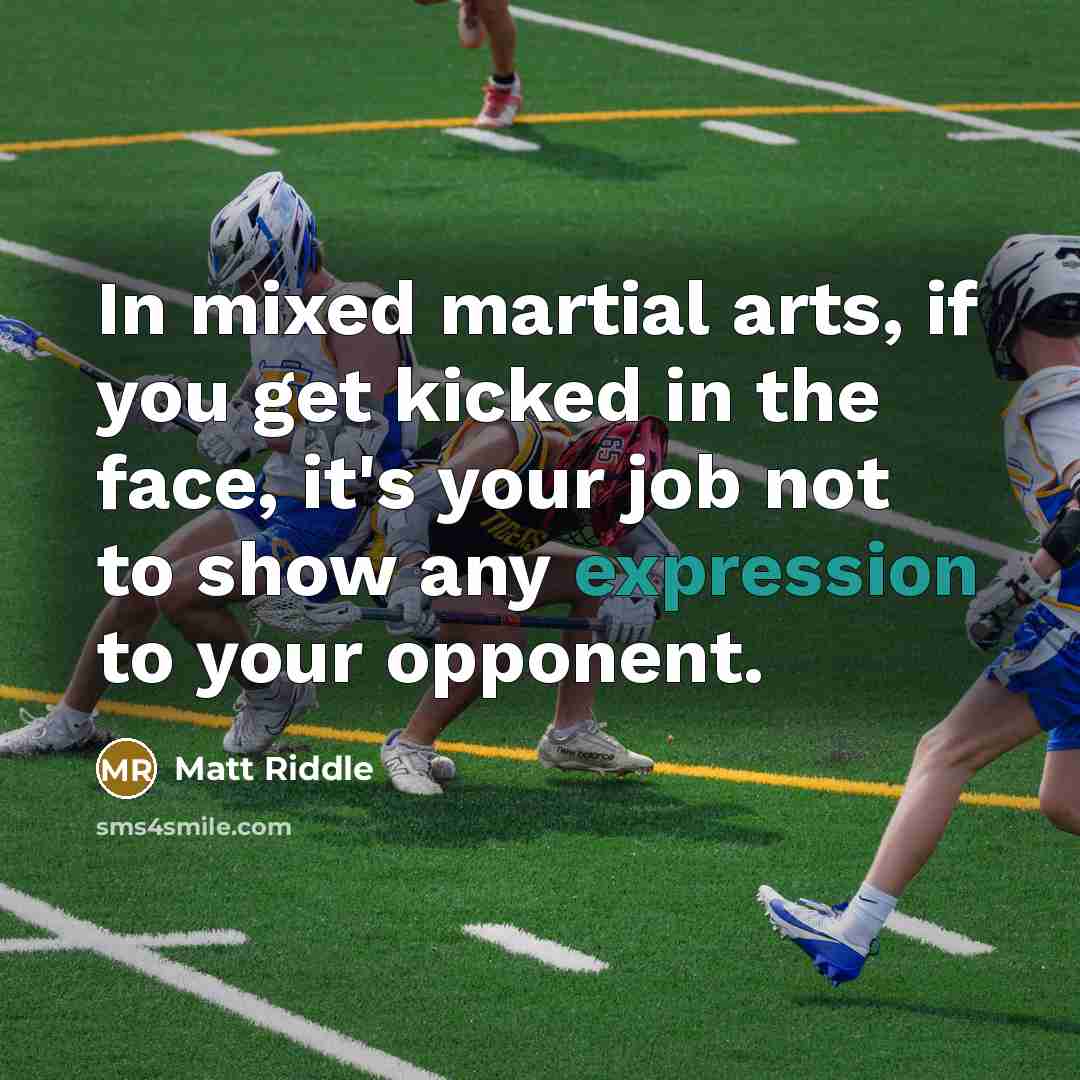 “In mixed martial arts, if you get kicked in the…” quote by Matt Riddle