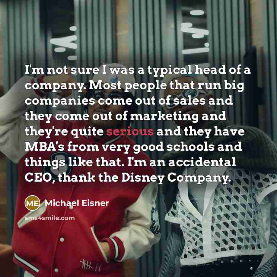 “I'm not sure I was a typical head of a…” quote by Michael Eisner