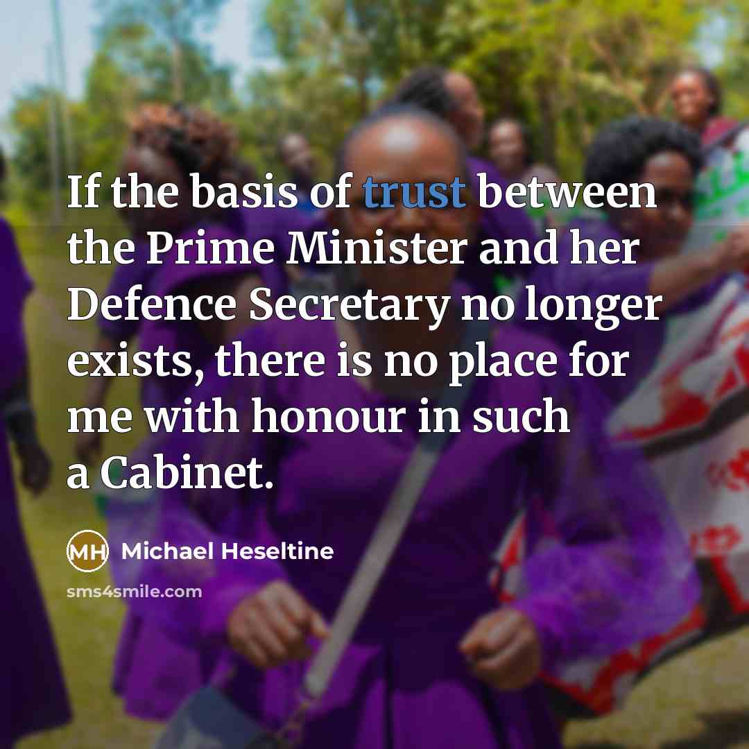 “If the basis of trust between the Prime Minister and…” quote by Michael Heseltine