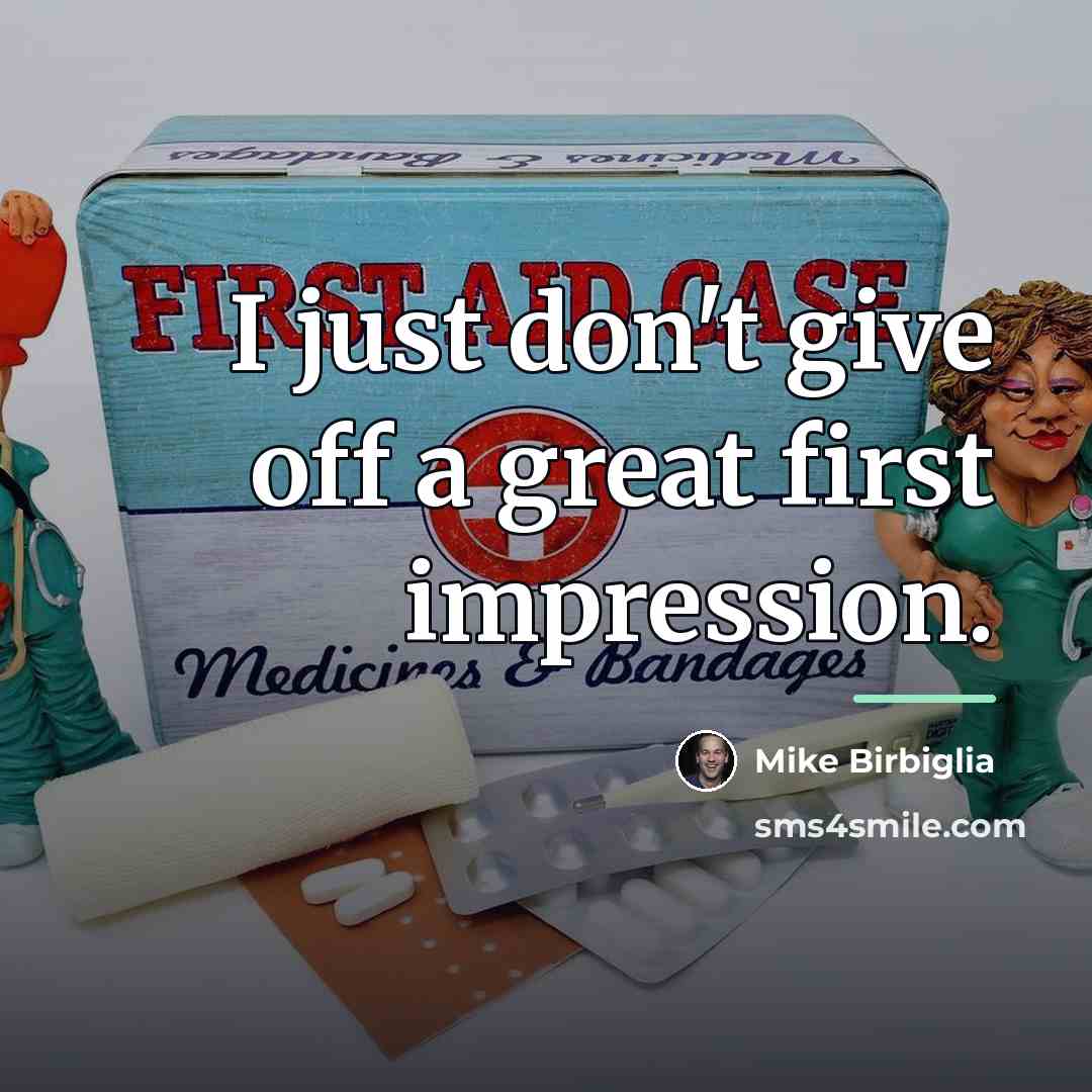 “I just don't give off a great first impression.…” quote by Mike Birbiglia