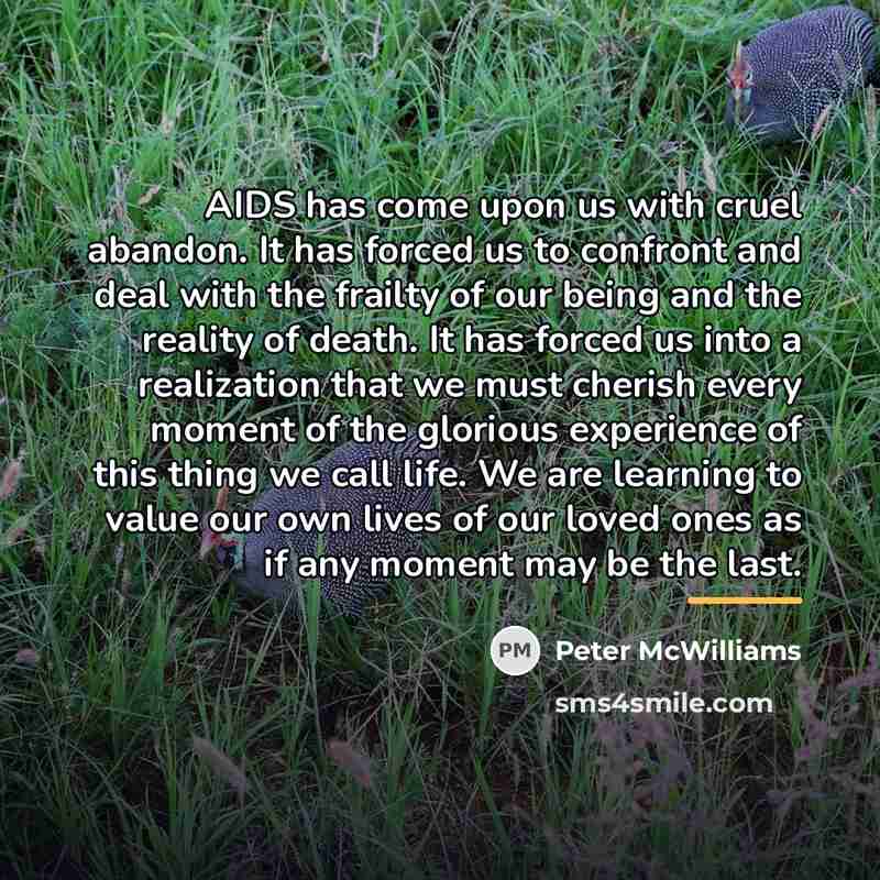 “AIDS has come upon us with cruel abandon. It has…” quote by Peter McWilliams