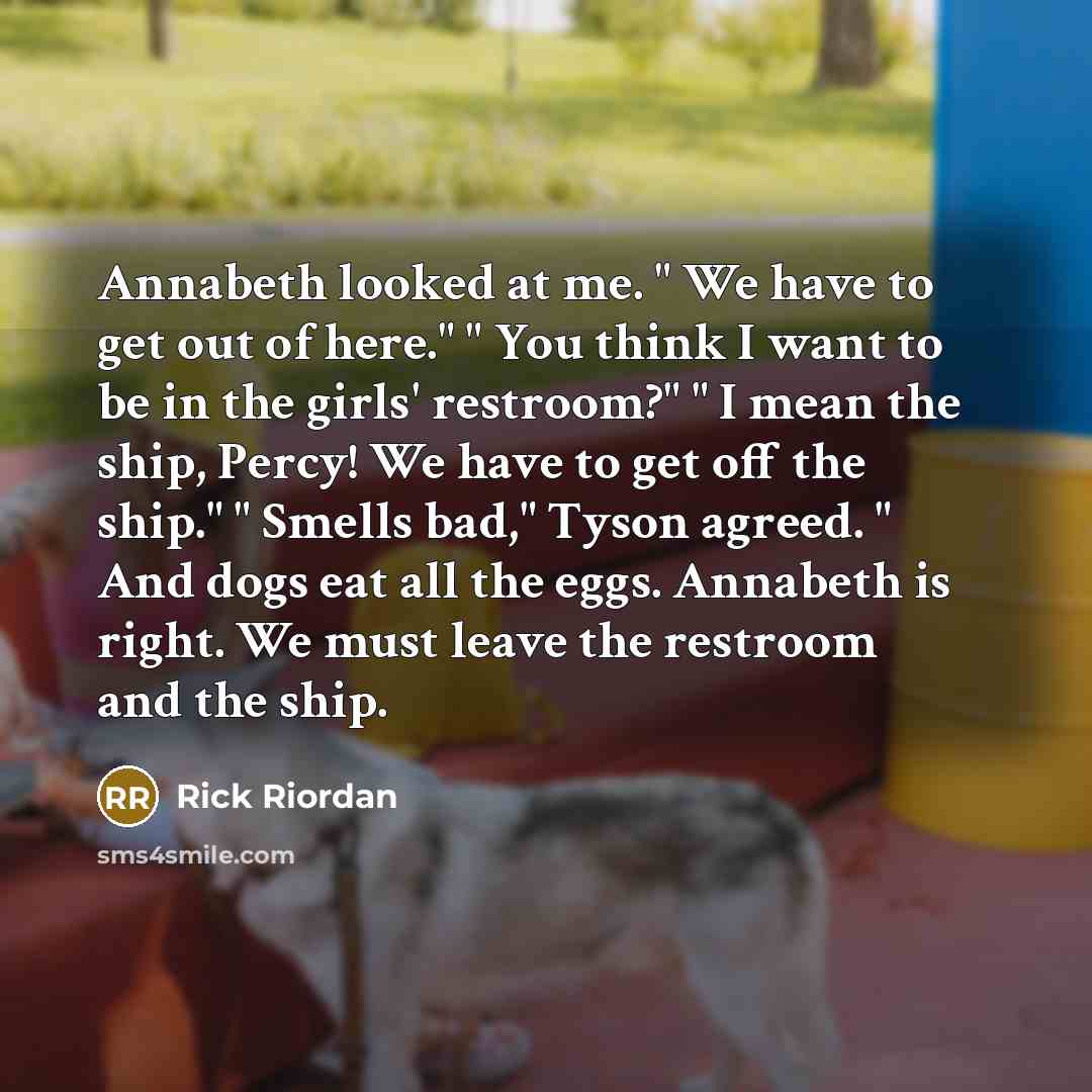 “Annabeth looked at me. " We have to get out…” quote by Rick Riordan