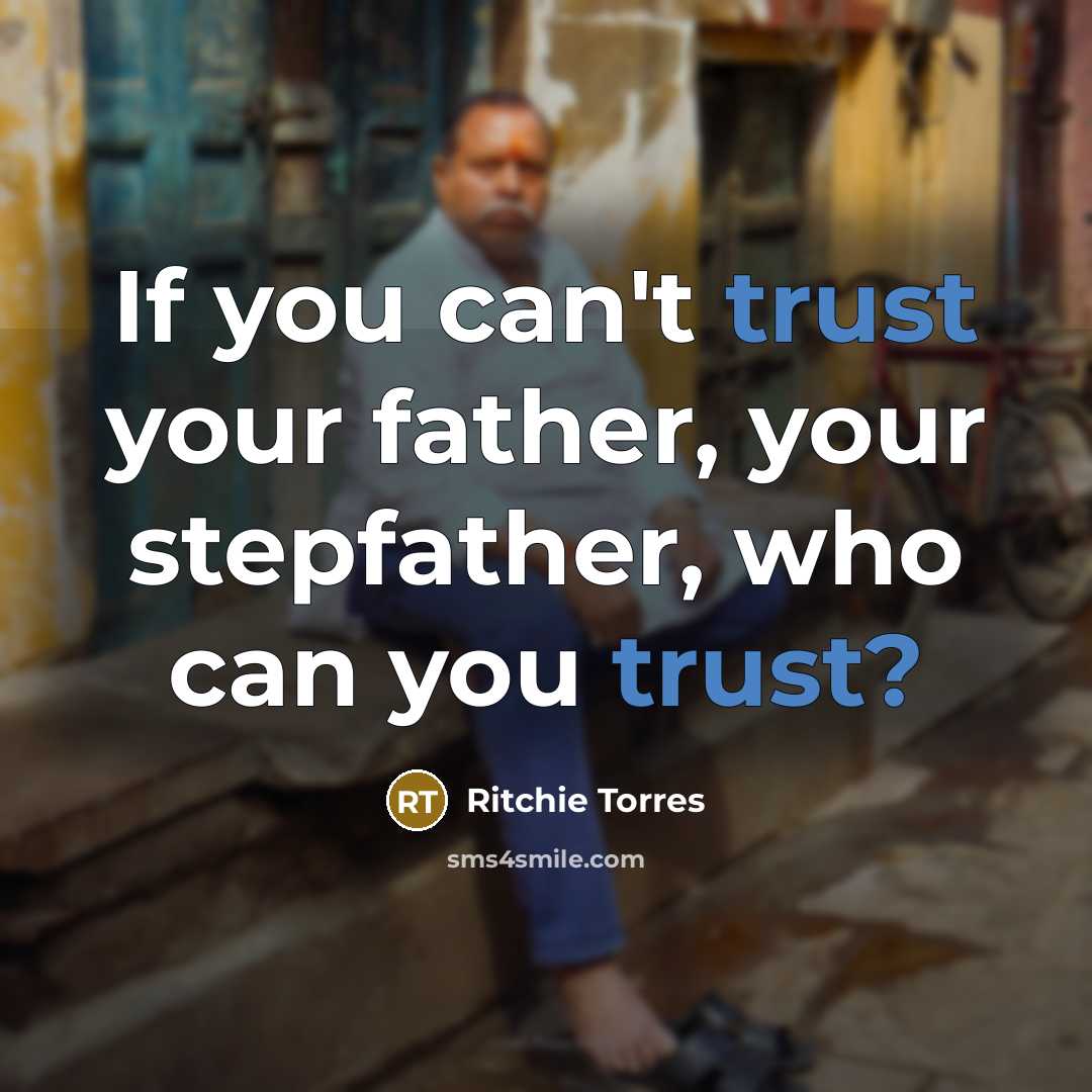 “If you can't trust your father, your stepfather, who can…” quote by Ritchie Torres