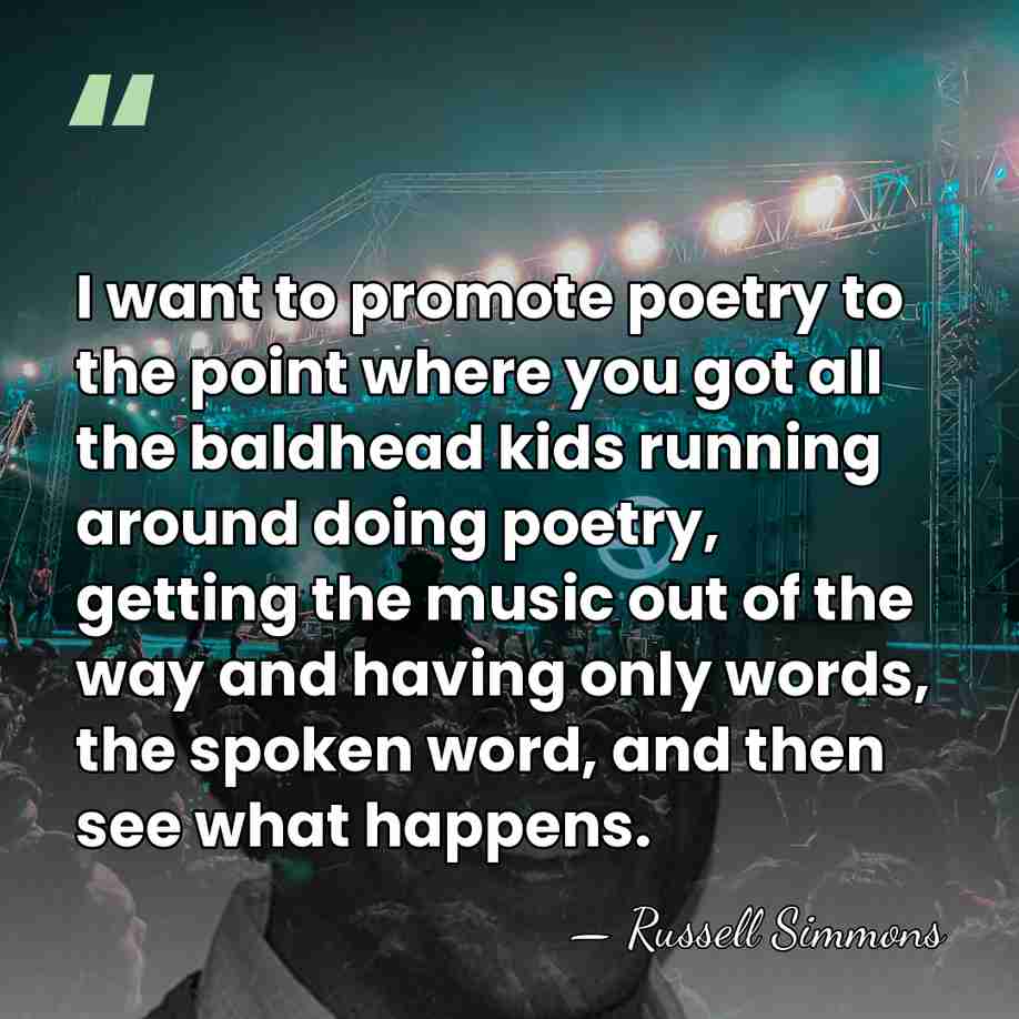 I want to promote poetry to the point where you got all&hellip; - Russell Simmons