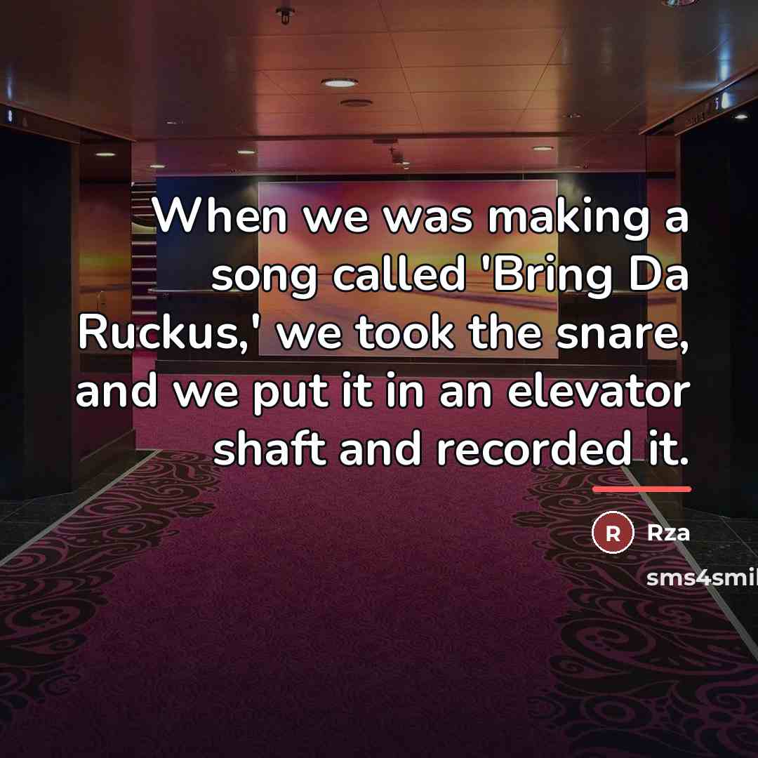 “When we was making a song called 'Bring Da Ruckus,'…” quote by Rza