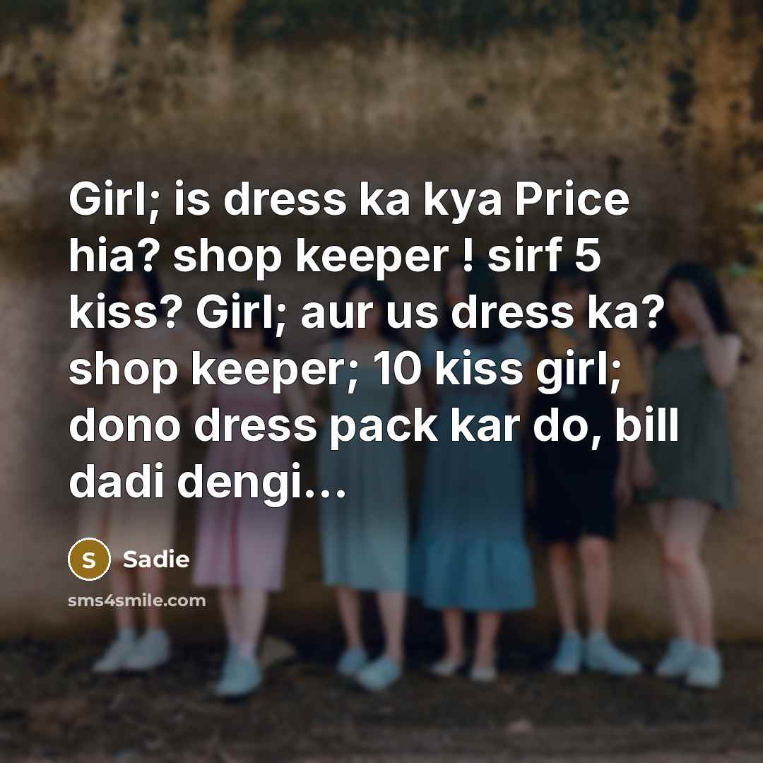 “Girl; is dress ka kya Price hia? shop keeper !…” quote by Sadie