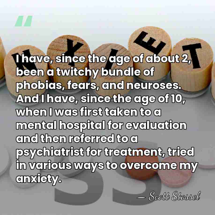 I have, since the age of about 2, been a twitchy bundle&hellip; - Scott Stossel