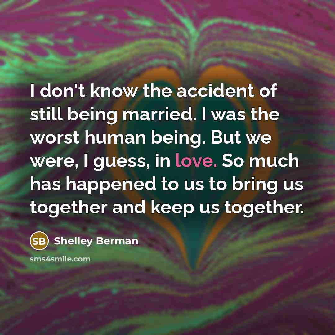 “I don't know the accident of still being married. I…” quote by Shelley Berman