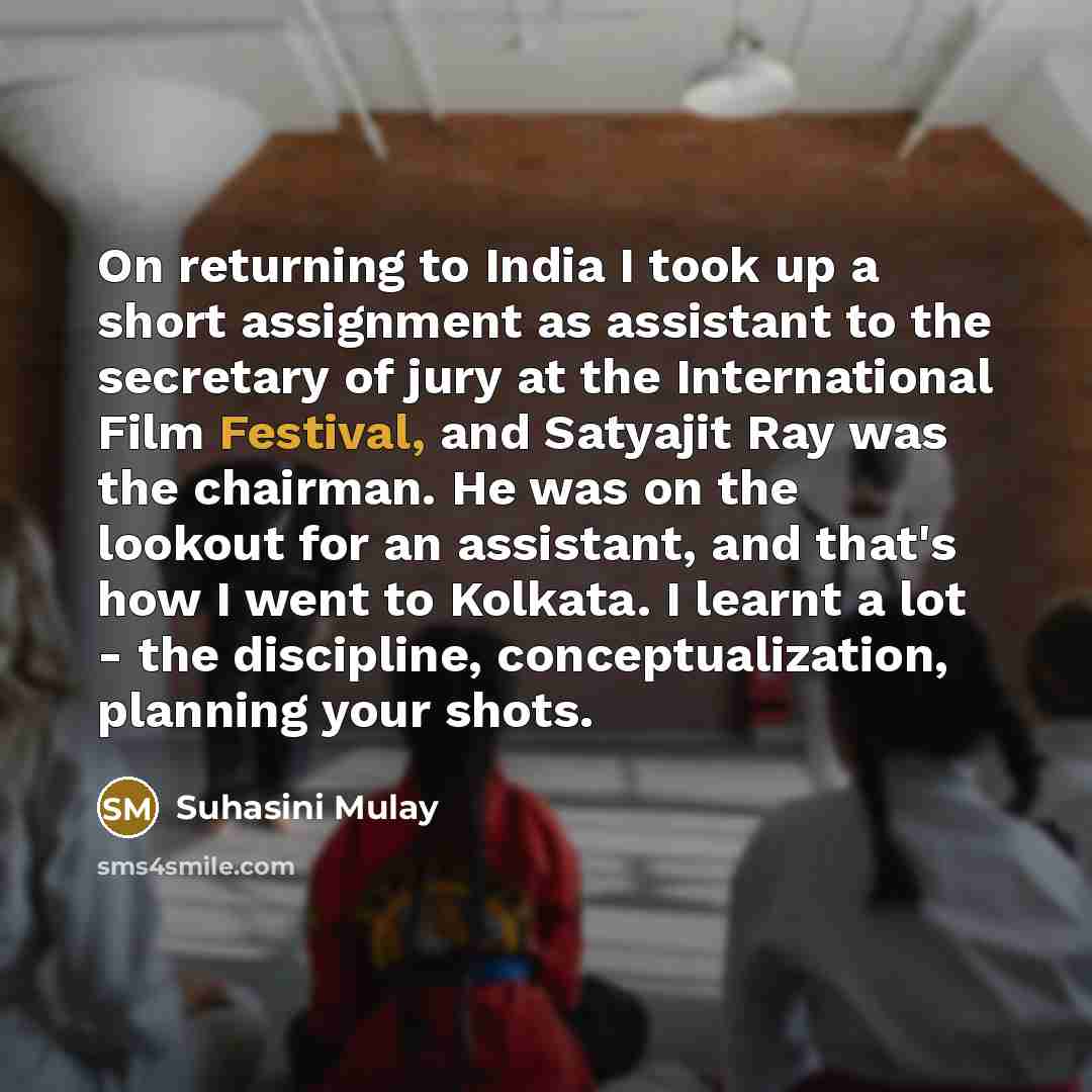 “On returning to India I took up a short assignment…” quote by Suhasini Mulay