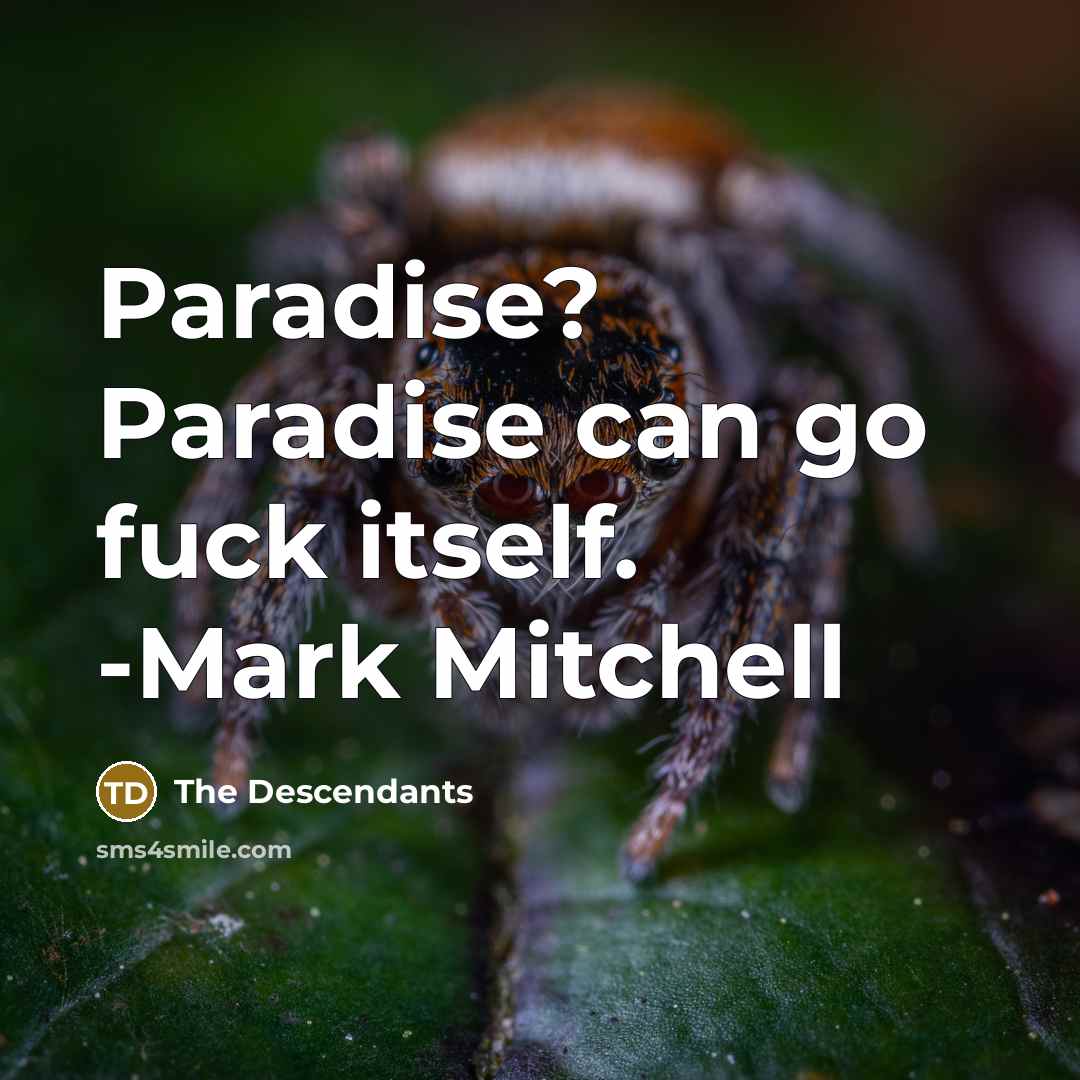“Paradise? Paradise can go fuck itself. -Mark Mitchell” quote by The Descendants