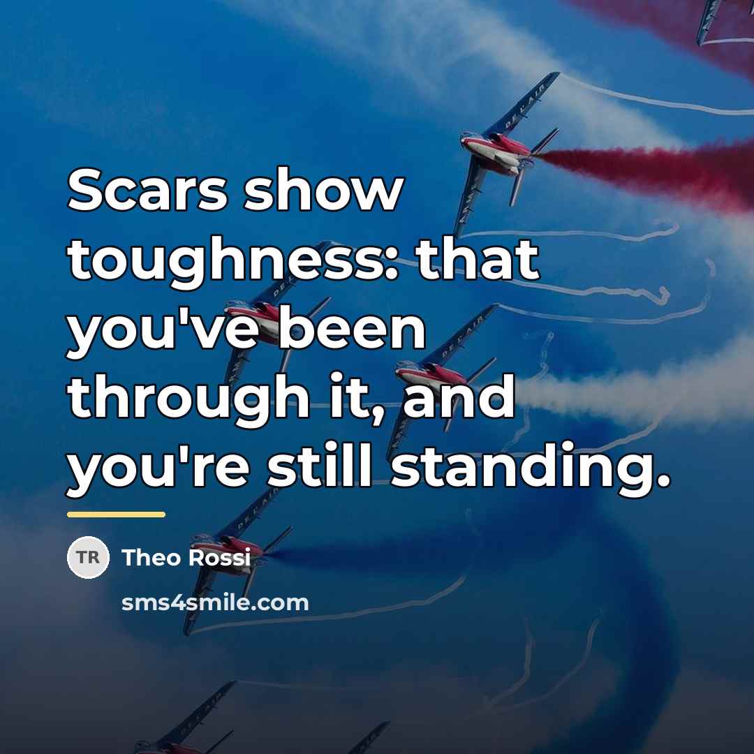 “Scars show toughness: that you've been through it, and you're…” quote by Theo Rossi