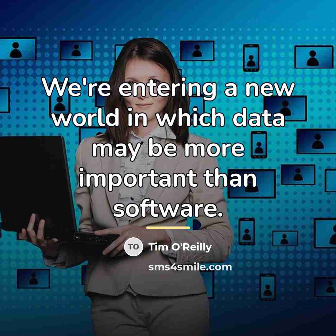 “We're entering a new world in which data may be…” quote by Tim O'Reilly
