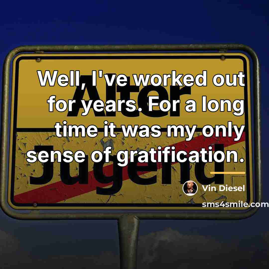 “Well, I've worked out for years. For a long time…” quote by Vin Diesel
