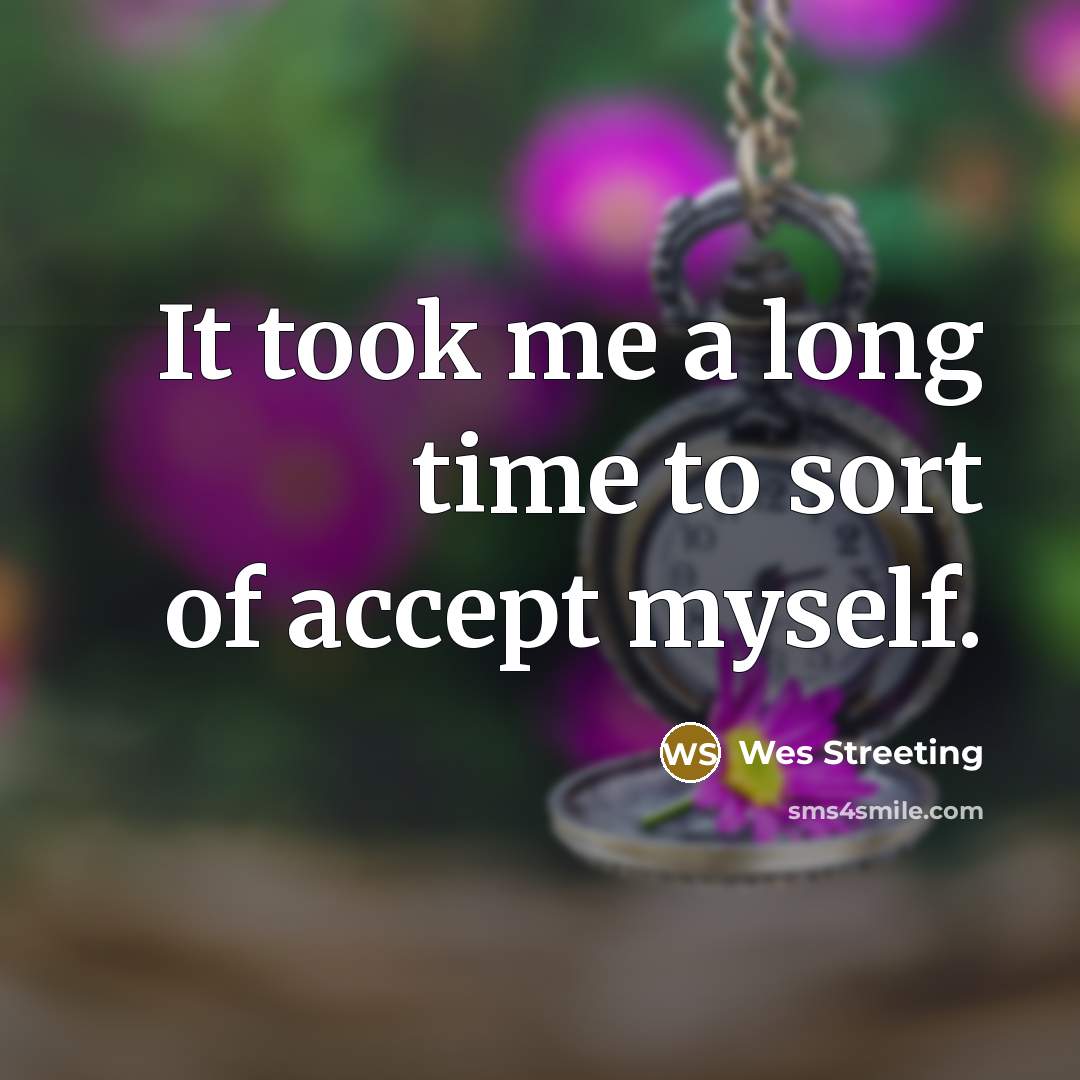 “It took me a long time to sort of accept…” quote by Wes Streeting
