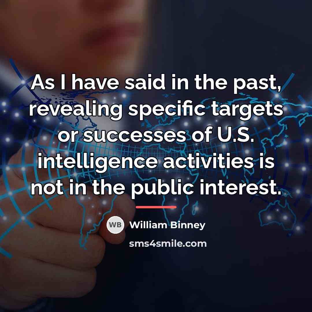 “As I have said in the past, revealing specific targets…” quote by William Binney