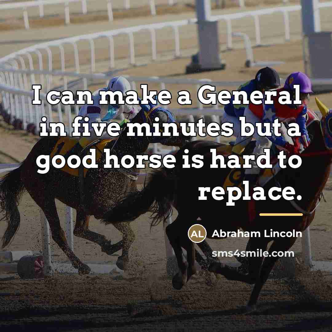 “I can make a General in five minutes but a…” quote by Abraham Lincoln