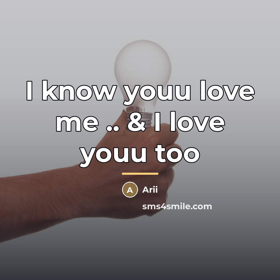 “I know youu love me .. & I love youu…” quote by Arii