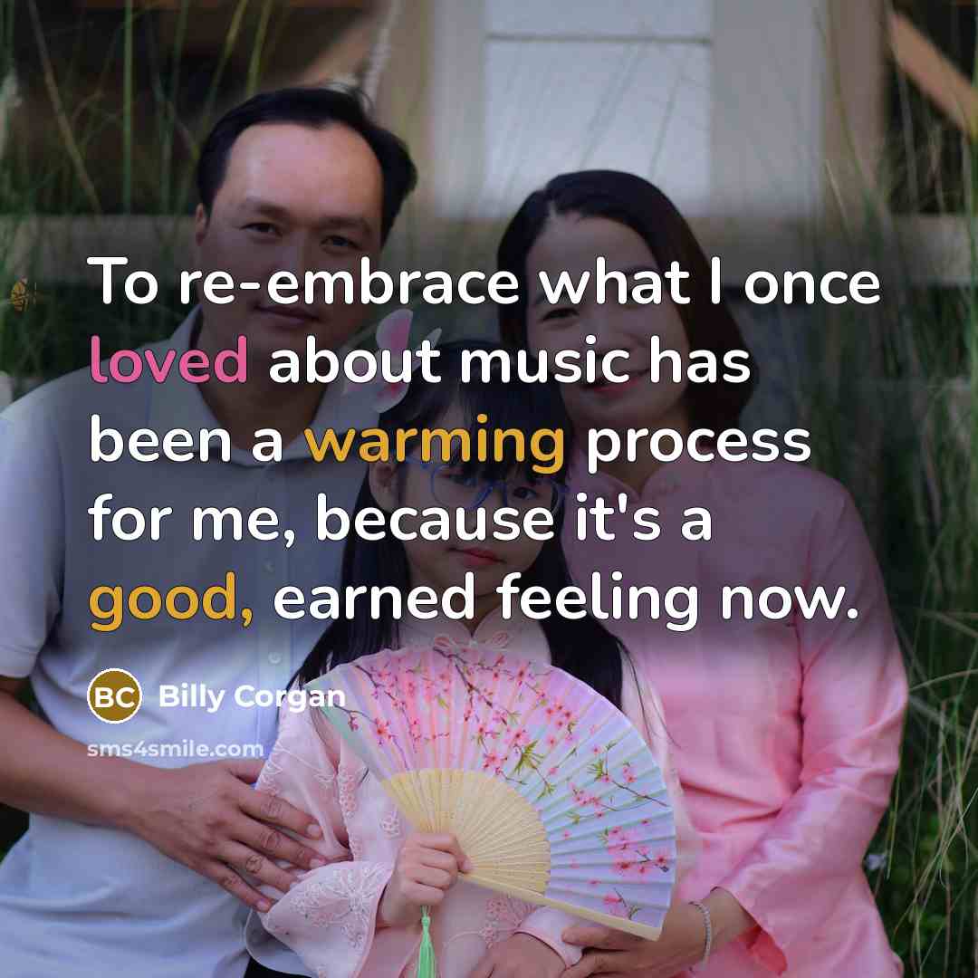 “To re-embrace what I once loved about music has been…” quote by Billy Corgan