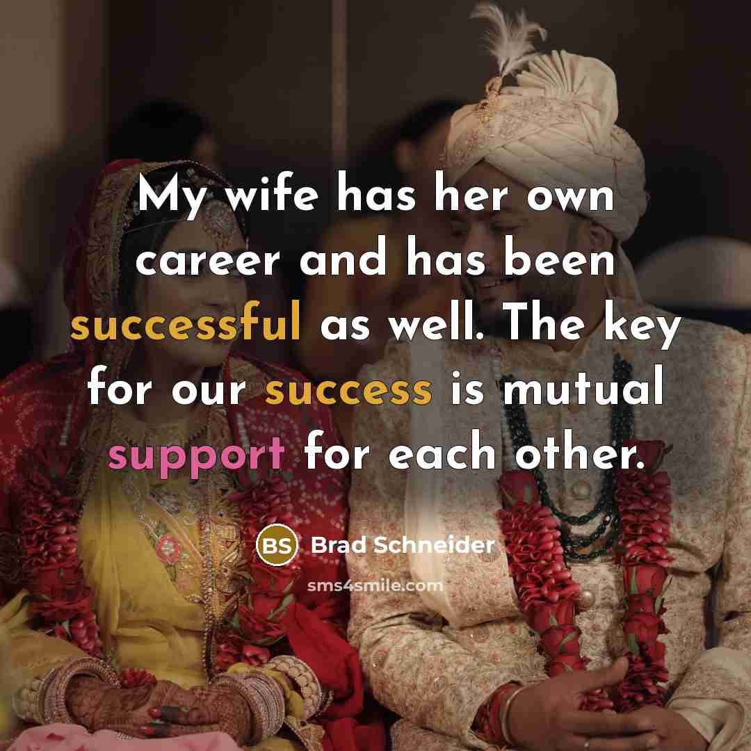 “My wife has her own career and has been successful…” quote by Brad Schneider