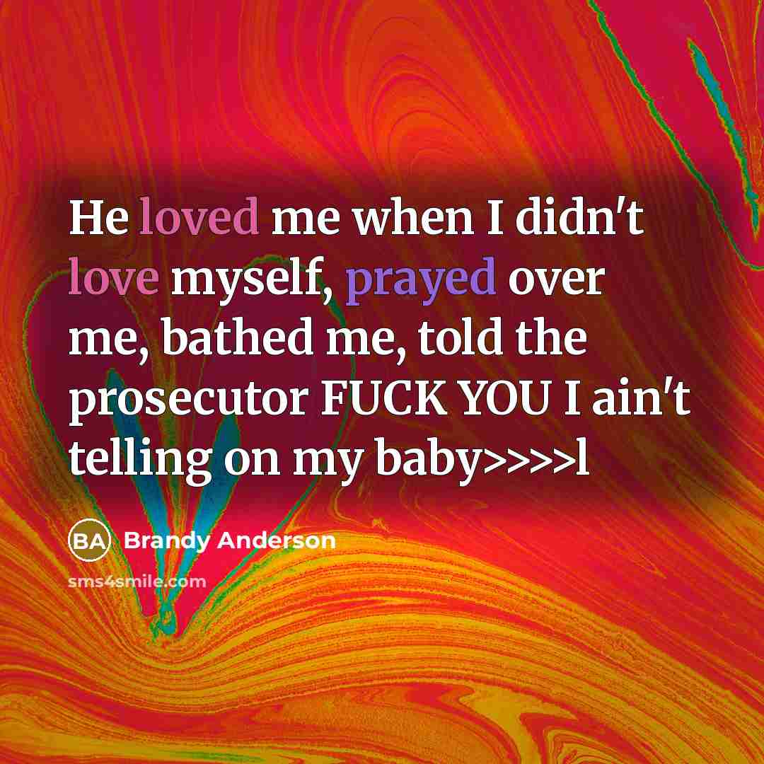 “He loved me when I didn't love myself, prayed over…” quote by Brandy Anderson