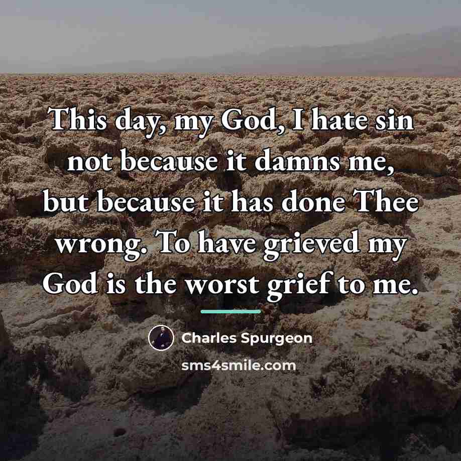 “This day, my God, I hate sin not because it…” quote by Charles Spurgeon