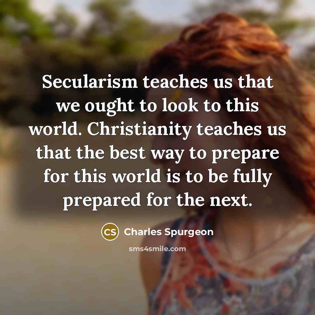 “Secularism teaches us that we ought to look to this…” quote by Charles Spurgeon