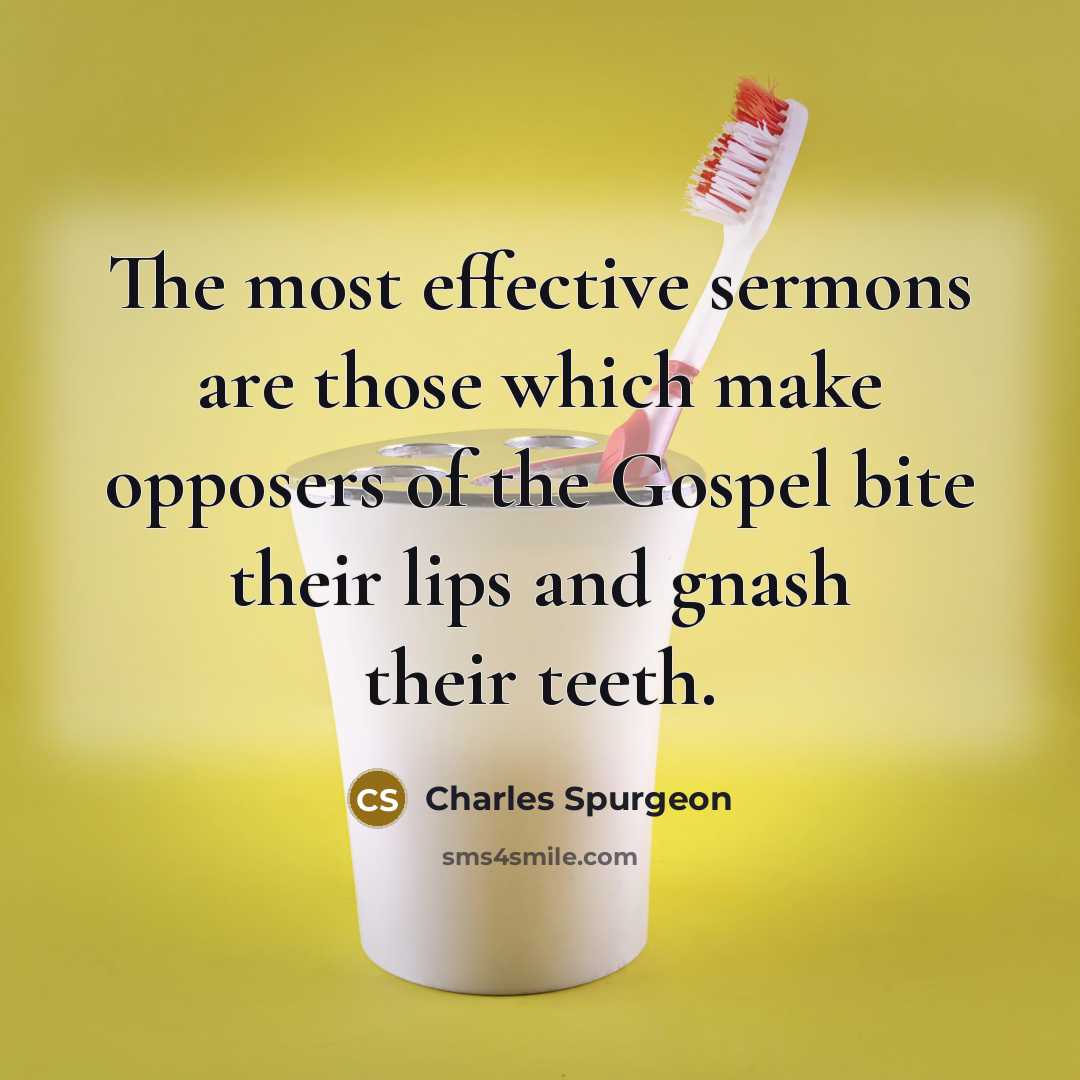 “The most effective sermons are those which make opposers of…” quote by Charles Spurgeon