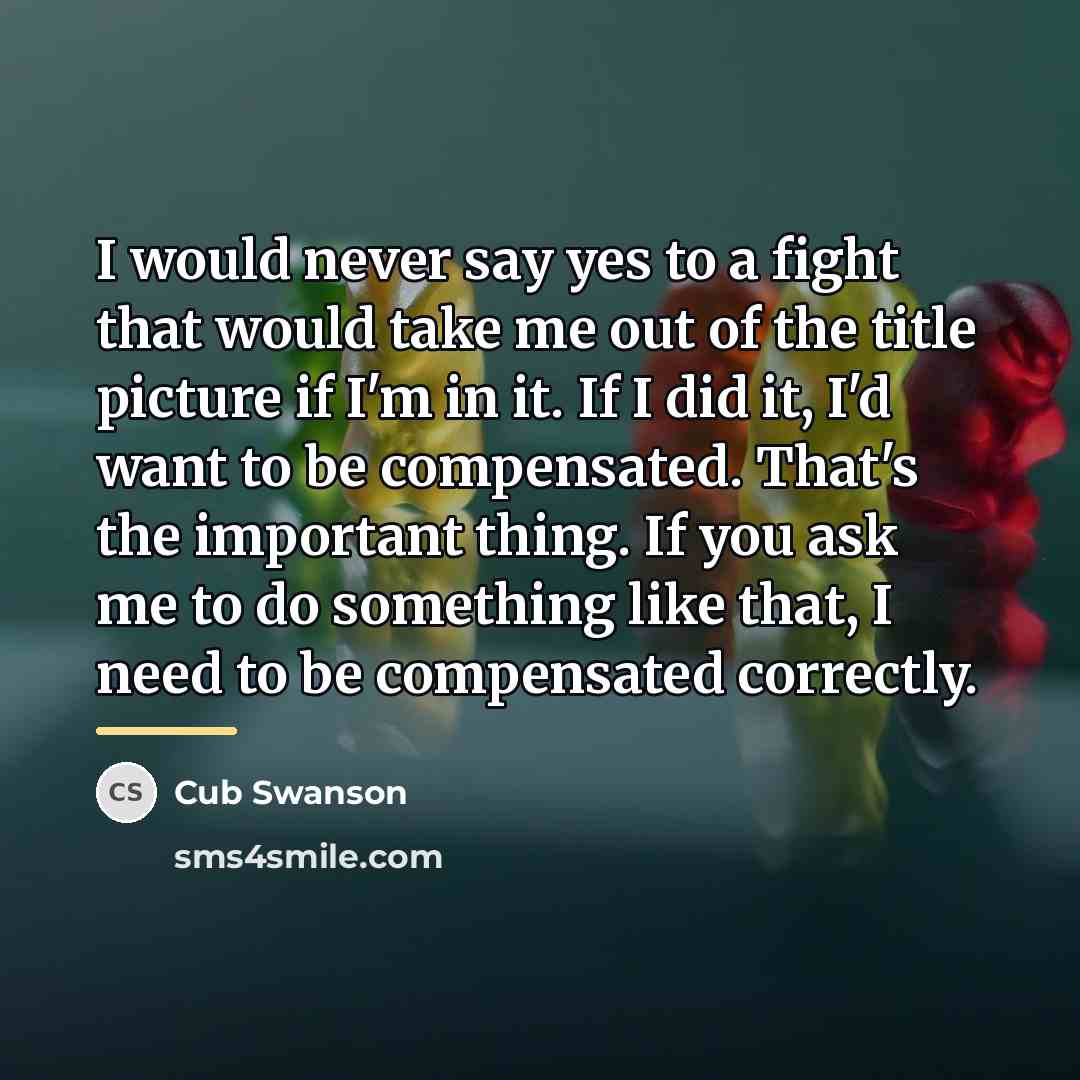 “I would never say yes to a fight that would…” quote by Cub Swanson
