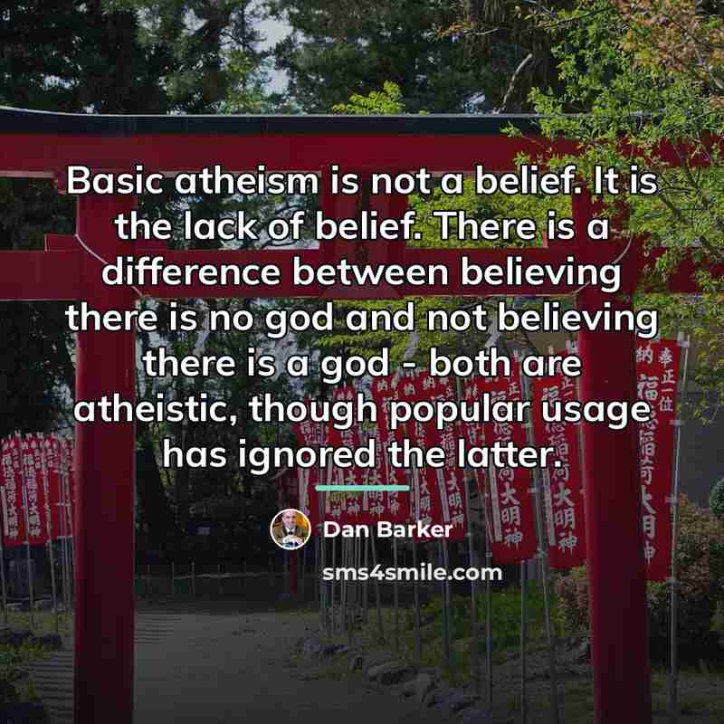 “Basic atheism is not a belief. It is the lack…” quote by Dan Barker