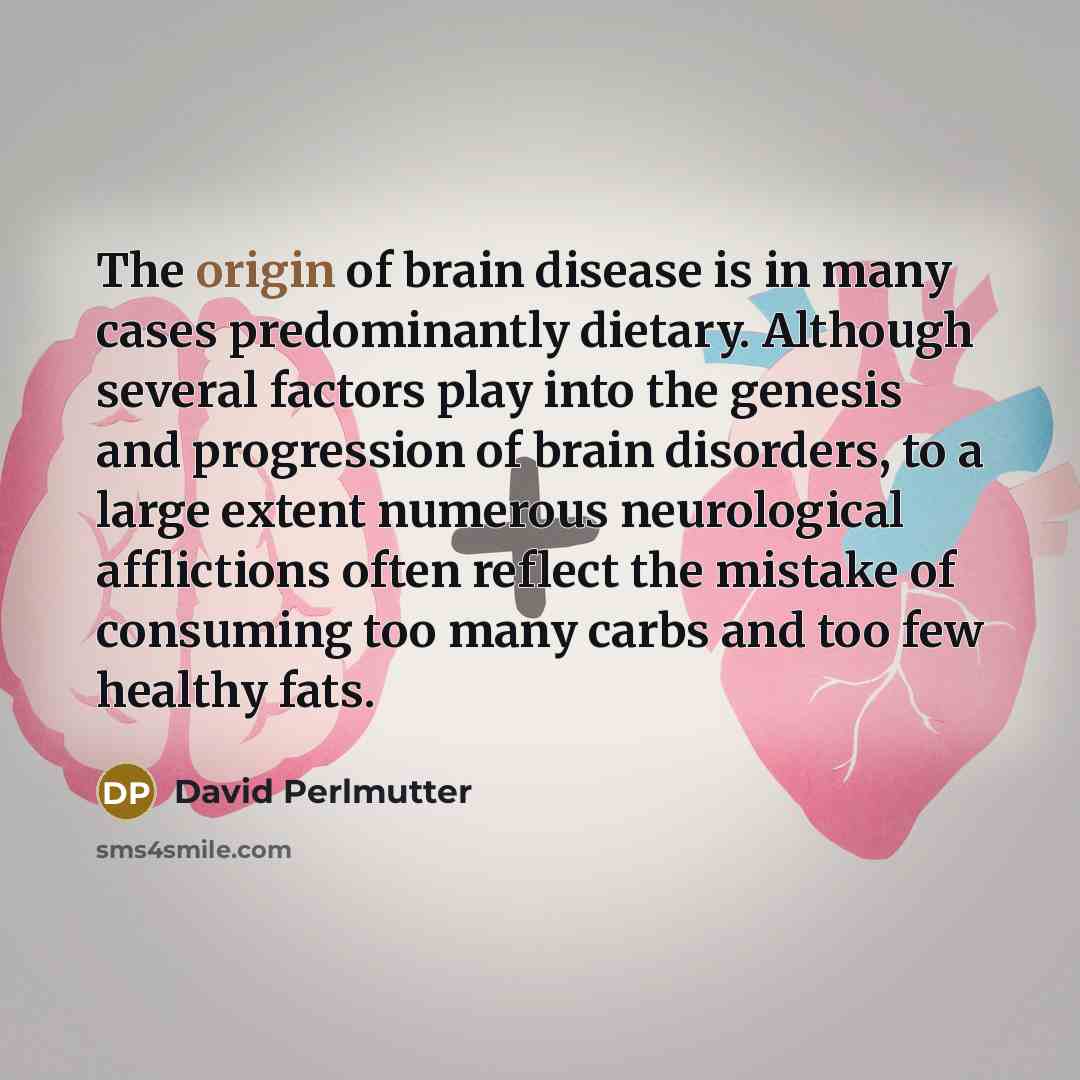 “The origin of brain disease is in many cases predominantly…” quote by David Perlmutter