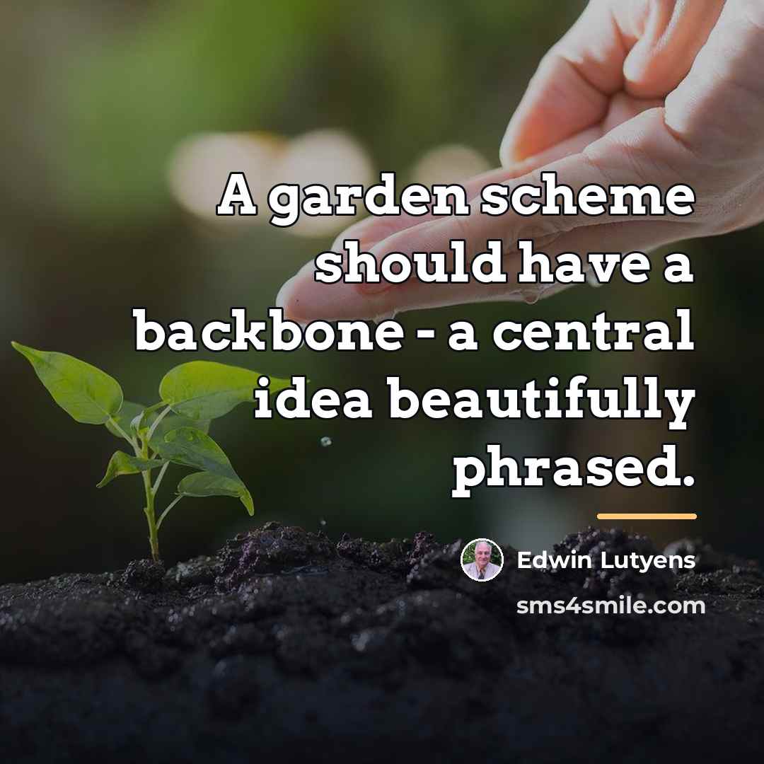 “A garden scheme should have a backbone - a central…” quote by Edwin Lutyens
