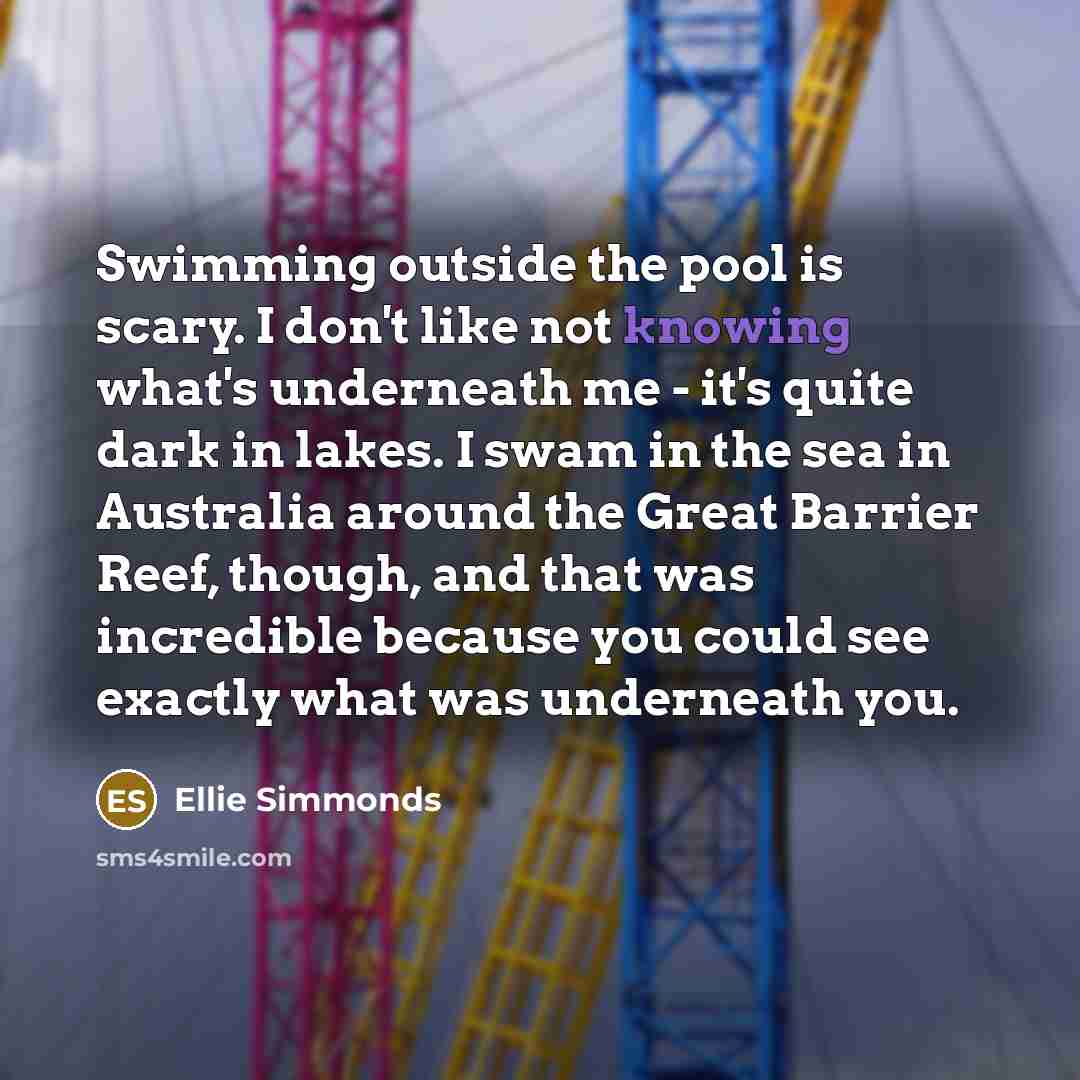 “Swimming outside the pool is scary. I don't like not…” quote by Ellie Simmonds