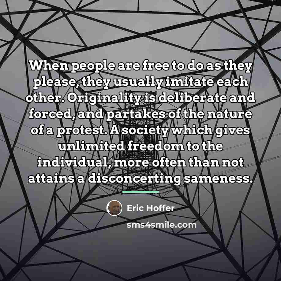 “When people are free to do as they please, they…” quote by Eric Hoffer