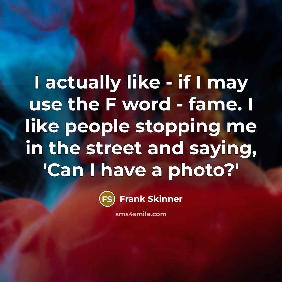 “I actually like - if I may use the F…” quote by Frank Skinner