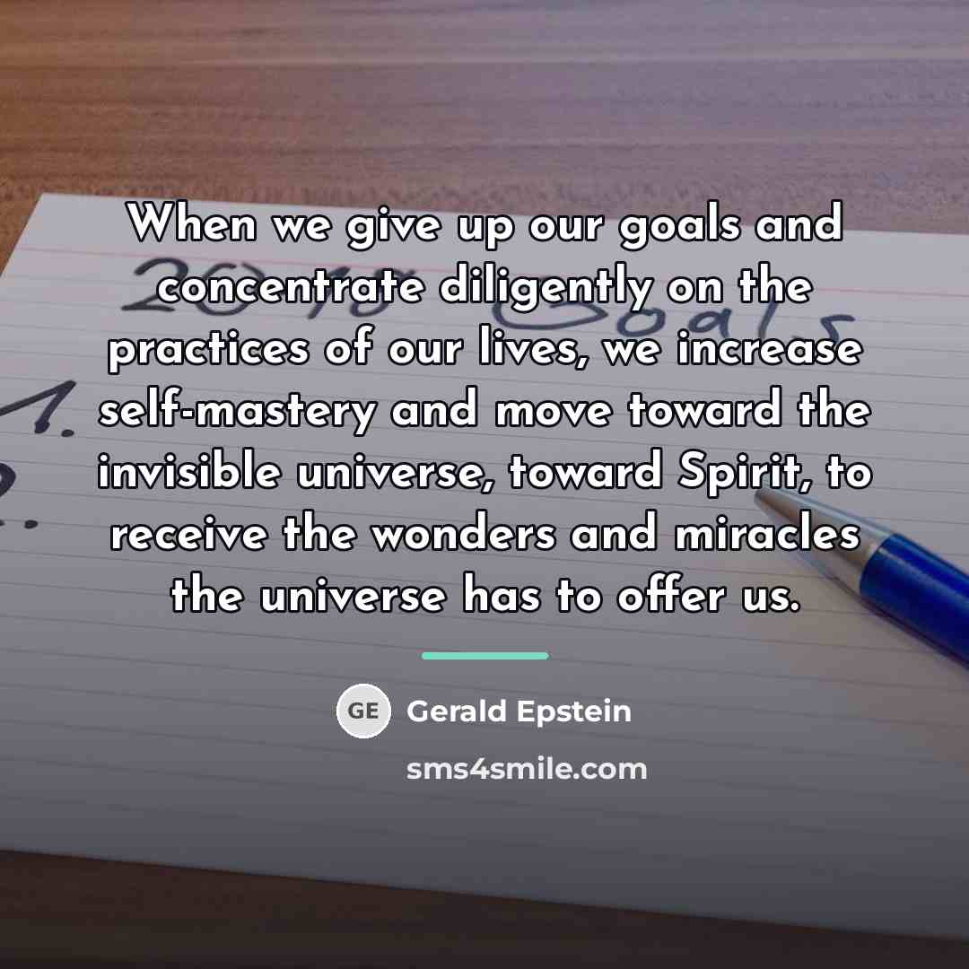 “When we give up our goals and concentrate diligently on…” quote by Gerald Epstein