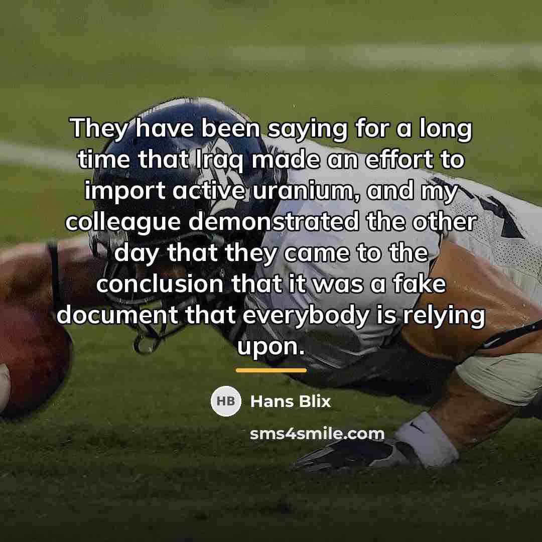“They have been saying for a long time that Iraq…” quote by Hans Blix