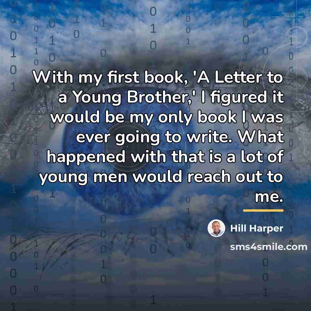 “With my first book, 'A Letter to a Young Brother,'…” quote by Hill Harper