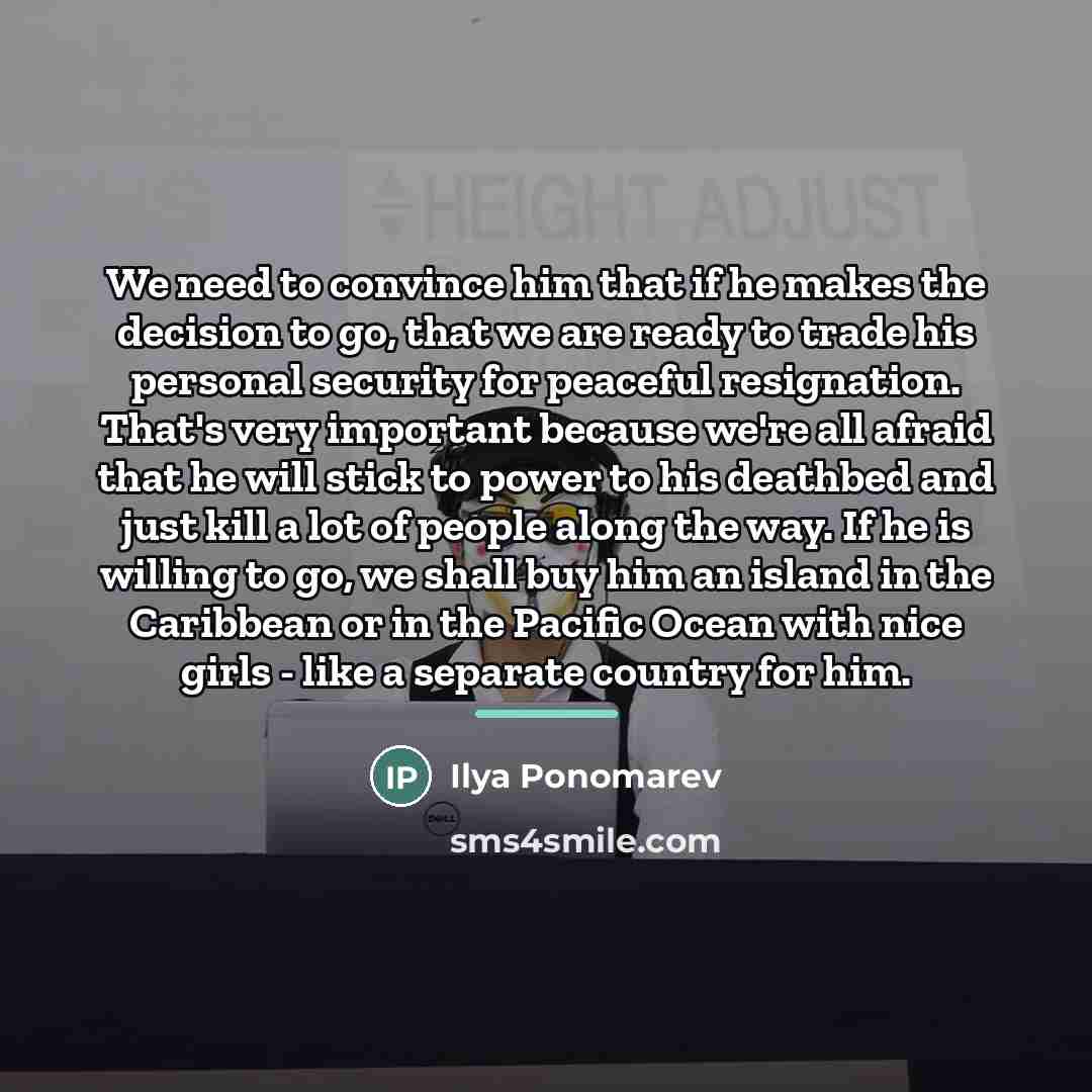 “We need to convince him that if he makes the…” quote by Ilya Ponomarev